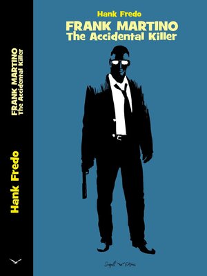 cover image of Frank Martino--The Accidental Killer